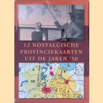 12 nostalgische provinciekaarten uit de jaren '50 door Bakker e.a.