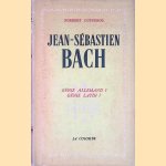 Un architecte de la musique Jean-S&eacute;bastien Bach G&eacute;nie Allemand? G&eacute;nie Latin?
Norbert Dufourcq
&euro;&nbsp;8,00
