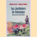 Les jardiniers de Salonique: dans les pas de l'arm&eacute;e d'Orient
Emmanuel Rimbert
&euro;&nbsp;10,00