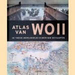 Atlas van WOII: De Tweede Wereldoorlog in meer dan 100 kaarten door Richard Overy