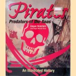 Pirates. Predators Of The Seas. An illustrated history door Angus Konstam e.a.