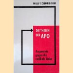 Die Thesen der APO: Argumenten gegen die radikale Linke door Wulf Sch&ouml;nbohm