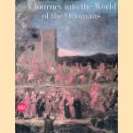 A Journey Into the World of the Ottomans: The Art of Jean-Baptiste Vanmour (1671-1737) door Ol?ga Nefedova-Gruntova e.a.