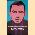 King Kong: gevolgd door wat Nederland niet op de televisie mocht zien door Willem Frederik Hermans