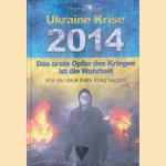 Ukraine Krise 2014: Das erste Opfer des Krieges ist die Wahrheit: Wie der neue kalte Krieg begann door Thomas R&ouml;per
