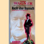 Nacht &uuml;ber Bayreuth: Die Geschichte der Enkelin Richard Wagners door Friedelind Wagner
