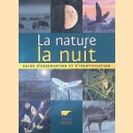 La nature la nuit: guide d'observation et d'identification
Vincent Albouy e.a.
&euro;&nbsp;12,50