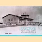 Flugzeuge, die in Luxemburg Geschichte machten door J. Hoffmann