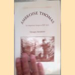 Ambroise Thomas: Un compositeur lyrique au XIXe si&egrave;cle door Georges Masson