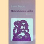 Melancholie der liefde. 17e eeuw door Robert Burton