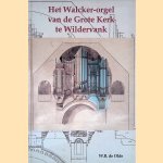 Het Walcker-orgel van de Grote Kerk te Wildervank
W. B. de Olde
€ 12,50 Het Walcker-orgel van de Grote Kerk te Wildervank
W. B. de Olde
€ 12,50