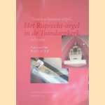 Het Ruprecht-orgel in de Tuindorpkerk te Utrecht: uitgegeven ter gelegenheid van de voltooiing van de pijpwerkrestauratie
Peter van Dijk e.a.
€ 12,50 Het Ruprecht-orgel in de Tuindorpkerk te Utrecht: uitgegeven ter gelegenheid van de voltooiing van de pijpwerkrestauratie
Peter van Dijk e.a.
€ 12,50