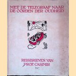 Met 'de Telegraaf' naar de oorden der oudheid: reisbrieven van Prof. R. Casimir. door R. Casimir
