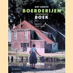 Het grote boerderijen boek door Ben Kooij e.a.