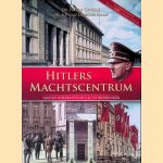 Hitlers Machtscentrum: nieuwe Rijkskanselarij en F&uuml;hrerbunker door H. van Capelle e.a.
