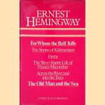 Hemingway Omnibus: For Whom the Bell Tolls; The Snows of Kilimanjaro; Fiesta; The Short Happy Life of Francis Macomber; Across the River and Into the Trees; The Old Man and the Sea door Ernest Hemingway