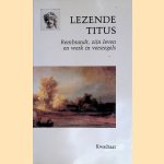 Lezende Titus: Rembrandt, zijn leven en werk in versregels door Dick Adelaar e.a.