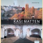 Kasematten: Auf Spurensuche in der Festungsstadt Luxemburg
J&eacute;r&ocirc;me Konen e.a.
&euro;&nbsp;45,00