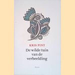 De wilde tuin van de verbeelding: zelfzorg als vrolijke wetenschap
Kris Pint
&euro;&nbsp;10,00