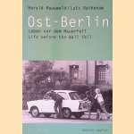 Ost-Berlin: Leben vor dem Mauerfall = Life before the Wall fell
Harald Hauswald e.a.
€ 6,00 Ost-Berlin: Leben vor dem Mauerfall = Life before the Wall fell
Harald Hauswald e.a.
€ 6,00