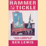 Hammer And Tickle: A History Of Communism Told Through Communist Jokes door Ben Lewis