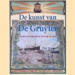 De kunst van De Gruyter: Handel en keramiek in Utrecht en elders door Peter Sprangers