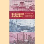 Die Schulden des Westens: was hat die DDR zum Wohlstand der BRD beigetragen? door Klaus Blessing