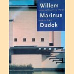 Willem Marinus Dudok: architect-stedebouwkundige, 1884-1974 door Herman van Bergeijk