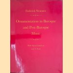 Ornamentation in Baroque and Post-Baroque Music with Special Emphasis on J.S. Bach door Frederick Neumann