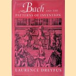 Bach and the Patterns of Invention door Laurence Dreyfus