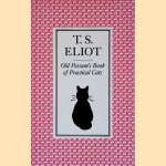 Old Possum's Book of Practical Cats door T.S. Eliot