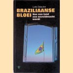 Braziliaanse bloei: hoe een land een wereldmacht wordt door Lode Delputte