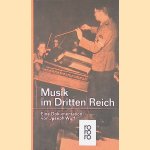 Musik im Dritten Reich: Eine Dokumentation door Joseph Wulf