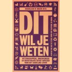 Nederland in idee&euml;n 2015: Dit wil je weten: wetenschappers, ondernemers en kunstenaars geven adviezen voor het dagelijks leven door Mark Joseph Geels e.a.