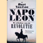 Napoleon: De schaduw van de revolutie
Bart van Loo
€ 12,50 Napoleon: De schaduw van de revolutie
Bart van Loo
€ 12,50