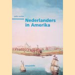 Nederlanders in Amerika door Judith Andries e.a.