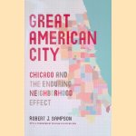 Great American City: Chicago and the Enduring Neighborhood Effect
Robert J. Sampson
€ 10,00 Great American City: Chicago and the Enduring Neighborhood Effect
Robert J. Sampson
€ 10,00