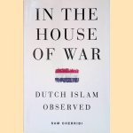 In the House of War: Dutch Islam Observed
Sam Cherribi
€ 15,00 In the House of War: Dutch Islam Observed
Sam Cherribi
€ 15,00