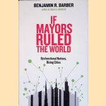 If Mayors Ruled the World: Dysfunctional Nations, Rising Cities
Benjamin R. Barber
€ 10,00 If Mayors Ruled the World: Dysfunctional Nations, Rising Cities
Benjamin R. Barber
€ 10,00