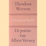 Droom en beeld: de po&euml;zie van Albert Verwey door Theodoor Weevers