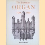 The European Organ 1450 1850
Peter Williams
&euro;&nbsp;45,00