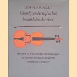 Grondig onderwijs in het behandelen der viool: Een herdruk van de oorspronkelijke Nederlandse uitgave van 1766 met een inleiding van Adolphe Poth
Leopold Mozart
&euro;&nbsp;35,00