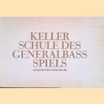 Schule des Generalbass-Spiels
Hermann Keller
&euro;&nbsp;15,00