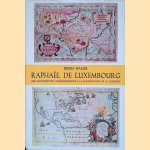 Rapha&euml;l de Luxembourg: Une contribution luxembourgeoise &agrave; la colonisation de la Louisiane door Pierre Hamer