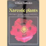 Narcotic Plants door William A. Emboden
