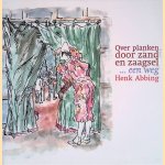 Over planken door zand en zaagsel . . . een weg = Over boards, through sand and sawdust ... a way
Henk Abbing
€ 10,00 Over planken door zand en zaagsel . . . een weg = Over boards, through sand and sawdust ... a way
Henk Abbing
€ 10,00
