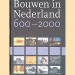 Bouwen in Nederland 600-2000 door Koos Bosma e.a.