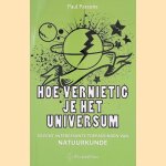 Hoe vernietig je het universum: 35 echt interessante toepassingen van natuurkunde door Paul Parsons