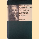 Gerrit Paape (1752-1803): Levens en werken door Peter Altena