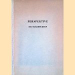Die neue Perspektieve des Architekten: Hilfslinienfreie L&ouml;sung alles Aufgaben door Adolf Reile